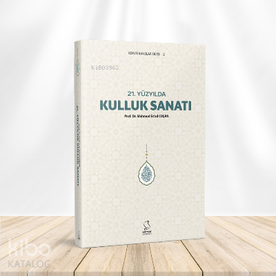 21. Yüzyılda Kulluk Sanatı - 1