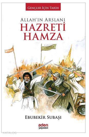 Allahın Arslanı Hazreti Hamza - 1