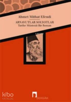 Arnavutlar Solyotlar Tarihe Müstenit Bir Roman - 1