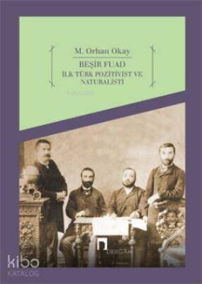 Beşir Fuad İlk Türk Pozitivist ve Natüralisti - 1