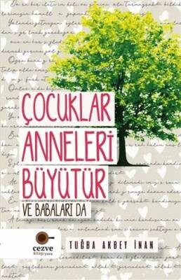 Çocuklar Anneleri Büyütür ve Babaları Da - 1