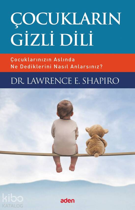 Çocukların Gizli Dili Çocuklarınızın Aslında Ne Dediklerini Nasıl Anlarsınız? - 1