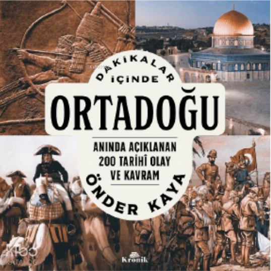 Dakikalar İçinde OrtadoğuAnında Açıklanan 200 Tarihî Olay ve Kavram - 1