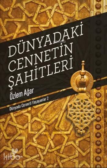 Dünyadaki Cennetin Şahitleri Dünyada Cenneti Yaşayanlar 2 - 1