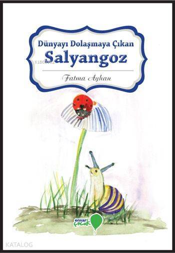 Dünyayı Dolaşmaya Çıkan Salyangoz Can Dostlarım Serisi - 1