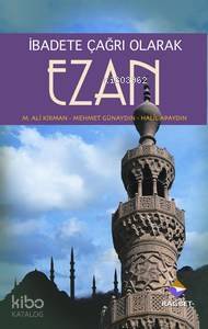 Ezan İbadete Çağrı Olarak - 1
