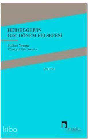 Heideggerin Geç Dönem Felsefesi - 1