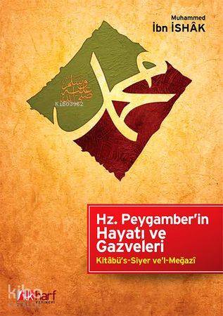 Hz. Peygamberin Hayatı ve Gazveleri - 1