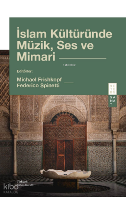 İslam Kültüründe Müzik, Ses ve Mimari - 1