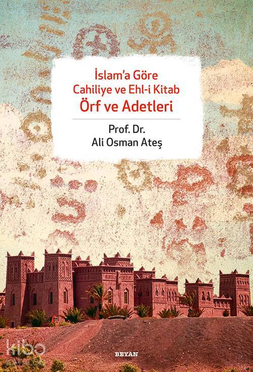İslama Göre Cahiliye ve Ehli Kitap Örf ve Adetleri - 1