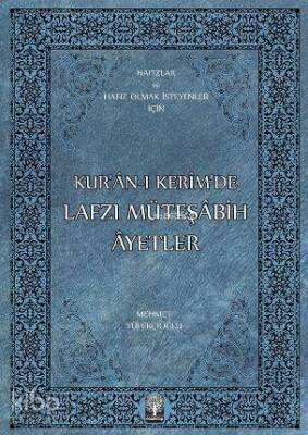 Kuran-ı Kerimde Lafzı Müteşabih Ayetler Hafızlar ve Hafız Olmak İsteyenler İçin - 1