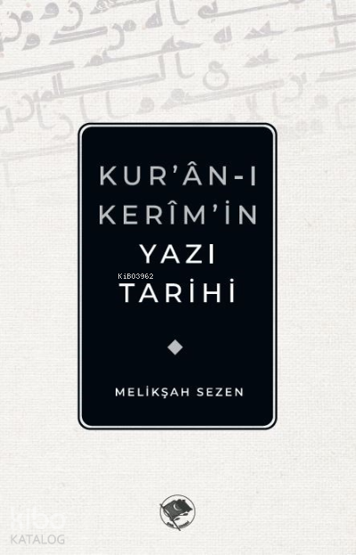 Kur’an-ı Kerim’in Yazı Tarihi - 1