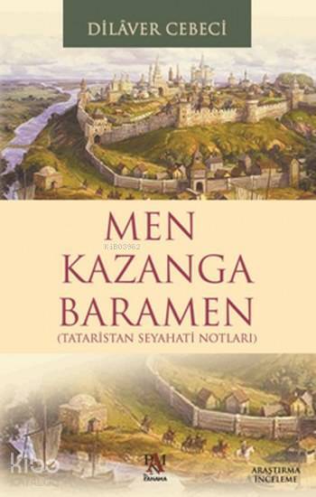 Men Kazanga Baramen Tataristan Seyahatı Notları - 1