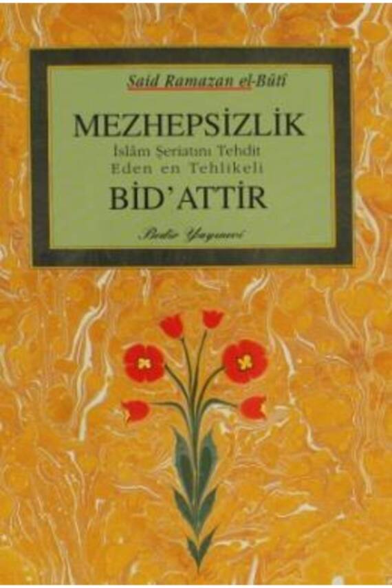 Mezhepsizlik Bidattır M. Said Ramazan El-buti 9789758514434 - 2