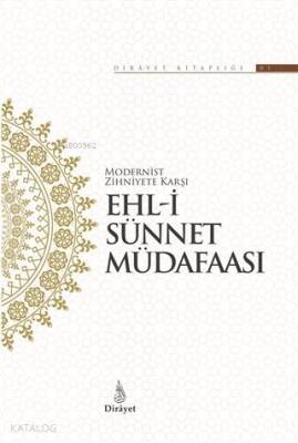 Modernist Zihniyete Karşı Ehl-i Sünnet Müdafaası - 1