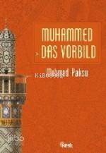 Muhammed Das Vorbıld Peygamberimizin Örnek Ahlakı - 1