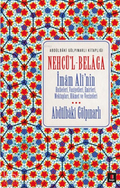 Nehcül-Belagaİmam Alinin Hutbeleri,Vasiyetleri, Emirleri, Mektupları, Hikmet ve Vecizeleri - 1