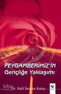 Peygamberimizin Gençliğe Yaklaşımı - 1