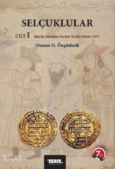 Selçuklular Cilt 1 Büyük Selçuklu Devleti Tarihi ( 1040 - 1157 ) - 1
