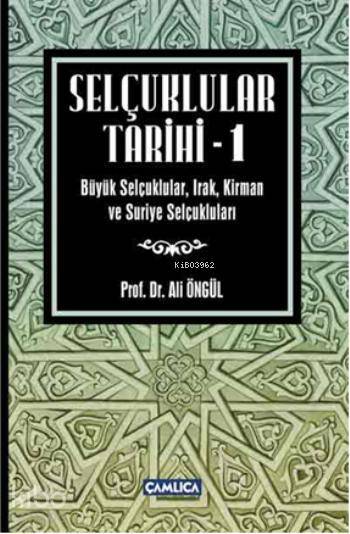 Selçuklular Tarihi - 1 Büyük Selçuklular, Irak, Kirman ve Suriye Selçukluları - 1