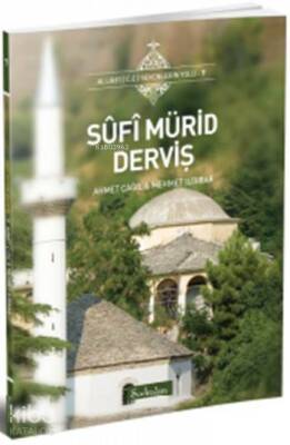 Sûfî Mürid Derviş Allahı (c.c.) Sevenlerin Yolu - 7 - 1