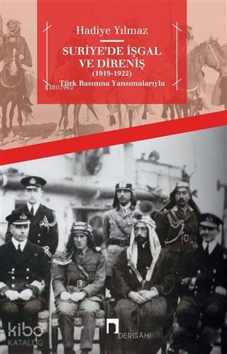 Suriyede İşgal ve Direniş (1919 - 1922) Türk Basınına Yansımalarıyla - 1