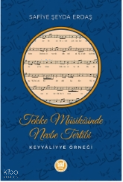 Tekke Müsikisinden Nevbe Tertibi Keyyâliyye Örneği - 1