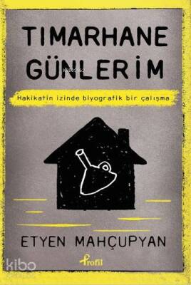 Tımarhane Günlerim Hakikatin İzinde Biyografik Bir Çalışma - 1
