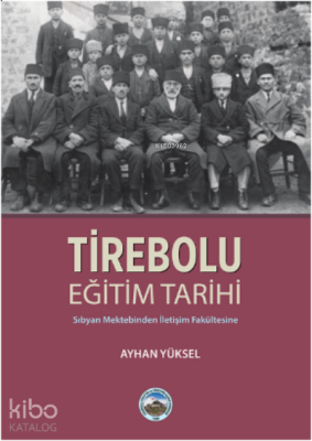 Tirebolu Eğitim Tarihi -Sıbyan Mektebinden İletişim Fakültesine- - 1