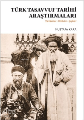 Türk Tasavvuf Tarihi Araştırmaları TarikatlarTekkelerŞeyhler - 1
