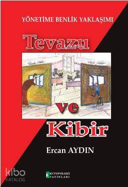 Yönetime Benlik Yaklaşımı Tevazu ve Kibir - 1